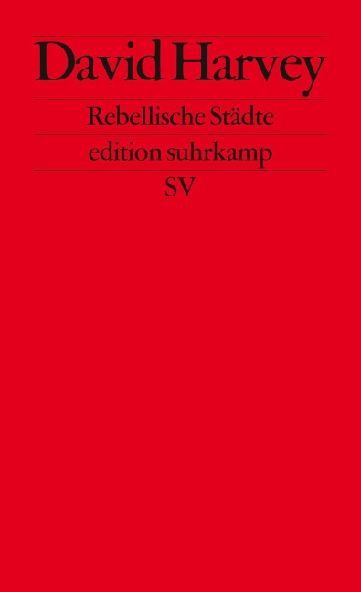 Rebellische Städte - David Harvey