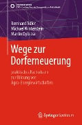 Cover-Bild zum Titel 'Wege zur Dorferneuerung' von 'Bernhard Adler, Michael Winterstein, Martin Dykstra'