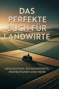 Cover-Bild zum Titel 'Das perfekte Buch für Landwirte' von 'Theo Schmid'