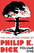 Cover-Bild zum Titel 'The Collected Stories of Philip K. Dick Volume 1' von 'Philip K Dick'