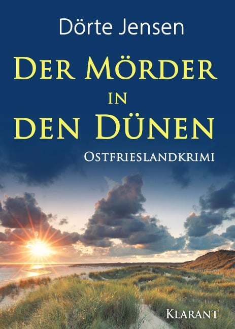 Der Mörder in den Dünen. Ostfrieslandkrimi - Dörte Jensen