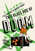 Cover-Bild zum Titel 'I'm Starting to Worry About This Black Box of Doom' von 'Jason Pargin'