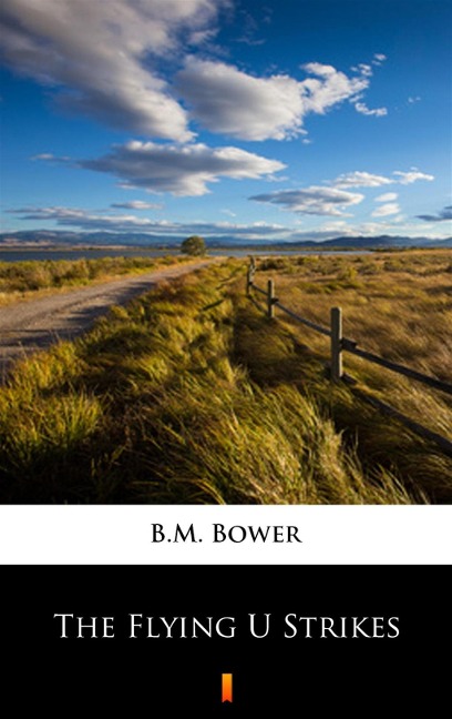 The Flying U Strikes - B. M. Bower