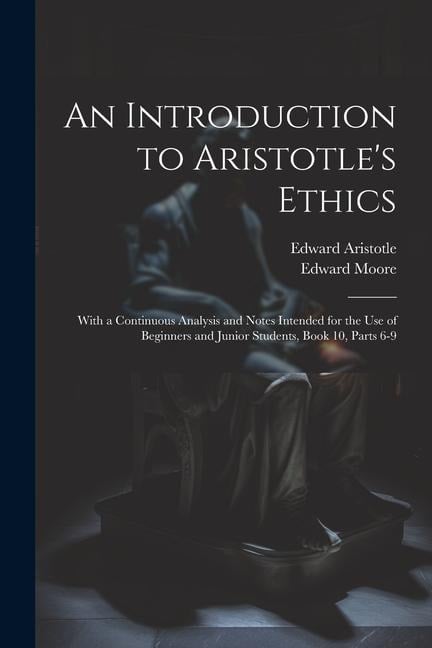 An Introduction to Aristotle's Ethics - Edward Moore, Edward Aristotle