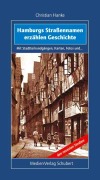 Cover-Bild zum Titel 'Hamburgs Straßennamen erzählen Geschichte' von 'Christian Hanke'