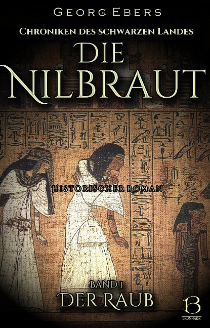 Die Nilbraut. Historischer Roman. Band 1 - Georg Ebers