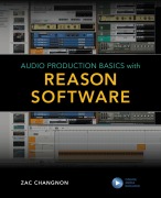 Cover-Bild zum Titel 'Audio Production Basics with Reason Software' von 'Zac Changnon'