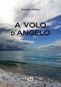 Cover-Bild zum Titel 'A volo d'angelo' von 'Antonello Sorriga'