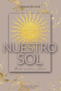 Cover-Bild zum Titel 'Nuestro sol - Unter unserer Sonne' von 'Melanie Buchelt'