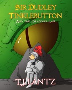 Cover-Bild zum Titel 'Sir Dudley Tinklebutton and the Dragon's Lair (The Dudley Diaries, #1)' von 'T. J. Lantz'