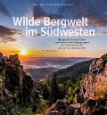 Cover-Bild zum Titel 'Wilde Bergwelt im Südwesten' von 'Philipp Sauer'