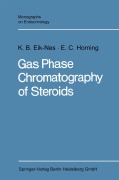 Gas Phase Chromatography of Steroids - Evan Charles Horning, Kristen B. Eik-Nes