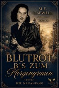 Cover-Bild zum Titel 'Blutrot bis zumm Morgengrauen' von 'M. E. Capwell'