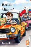 Cover-Bild zum Titel 'Rettet Milton!' von 'P. J. Moth'
