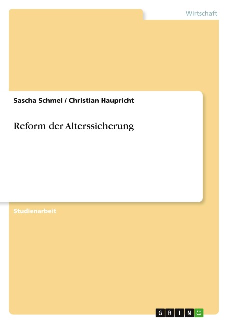 Reform der Alterssicherung - Sascha Schmel, Christian Haupricht