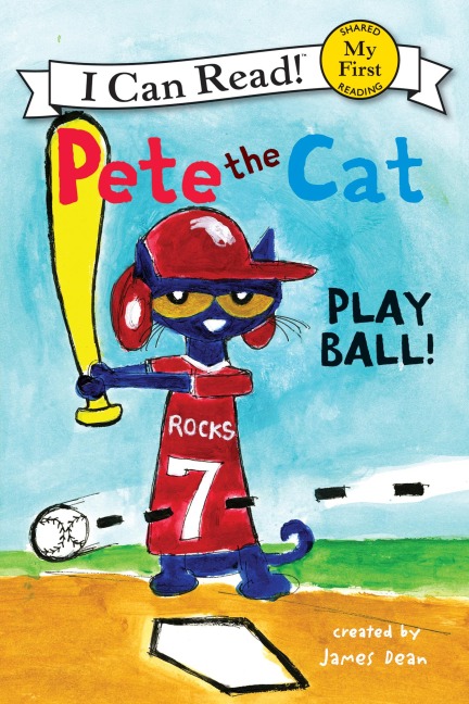 Pete the Cat: Play Ball! - James Dean, Kimberly Dean
