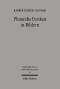 Cover-Bild zum Titel 'Plutarchs Denken in Bildern' von 'Rainer Hirsch-Luipold'