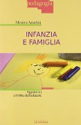 Cover-Bild zum Titel 'Infanzia e famiglia. Significati e forme dell'educare' von 'Monica Amadini'