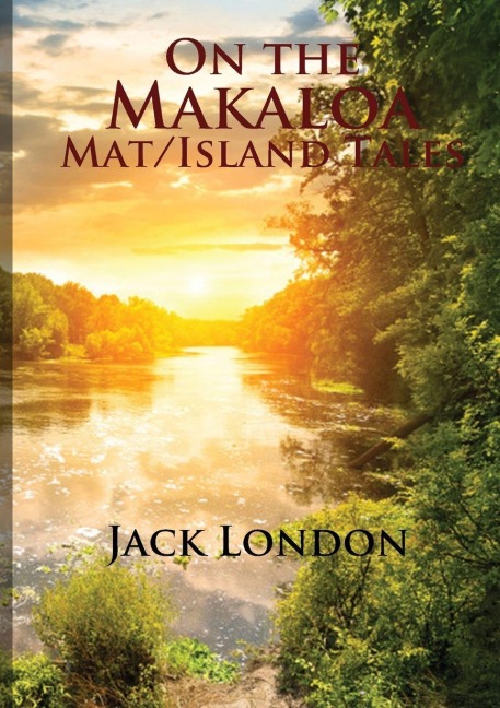 On the Makaloa Mat - Jack London