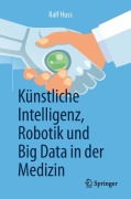 Cover-Bild zum Titel 'Künstliche Intelligenz, Robotik und Big Data in der Medizin' von 'Ralf Huss'
