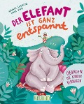 Der Elefant ist ganz entspannt - Hanna Schmitz
