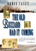 The Old Buzzard Had It Coming - Donis Casey