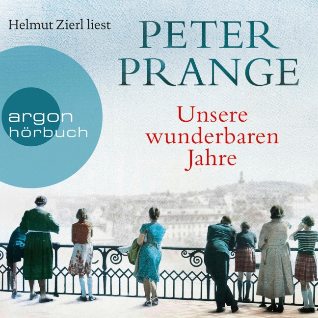 Unsere wunderbaren Jahre - Peter Prange