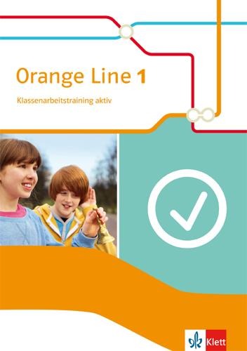 Orange Line IGS 1. Klassenarbeitstraining aktiv mit Mediensammlung. Ausgabe 2014 - 