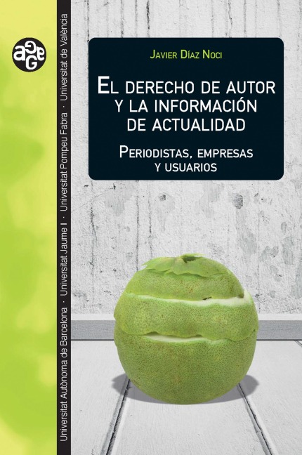 El derecho de autor y la información de actualidad - Javier Díaz Noci