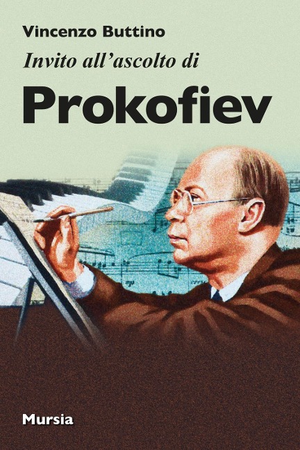 Invito all'ascolto di Prokofiev - Vincenzo Buttino