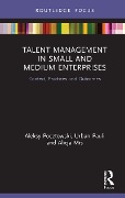 Cover-Bild zum Titel 'Talent Management in Small and Medium Enterprises' von 'Aleksy Pocztowski, Urban Pauli, Alicja Mis'