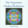 Das Vaterunser als Chakra-Meditation. CD - Trudi Thali