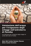Cover-Bild zum Titel 'Valutazione dell'acqua per l'irrigazione degli ortaggi nell'entroterra di Paraiba' von 'Alan Dél Carlos Gomes Chaves, Aline Costa Ferreira'