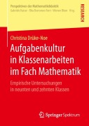 Aufgabenkultur in Klassenarbeiten im Fach Mathematik - Christina Drüke-Noe