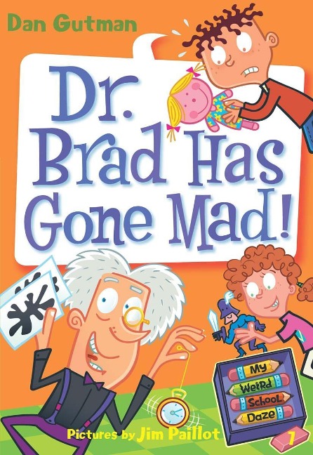 My Weird School Daze #7: Dr. Brad Has Gone Mad! - Dan Gutman
