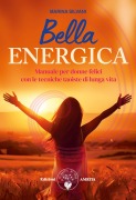 Cover-Bild zum Titel 'Bella energica. Manuale per donne felici con le tecniche taoiste di lunga vita' von 'Marina Silvani'