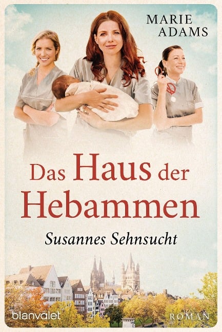 Das Haus der Hebammen - Susannes Sehnsucht - Marie Adams