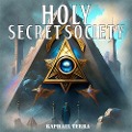 Cover-Bild zum Titel 'Holy Secret Society' von 'Raphael Terra'