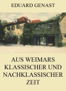 Cover-Bild zum Titel 'Aus Weimars klassischer und nachklassischer Zeit' von 'Eduard Genast'