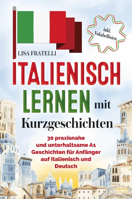 Italienisch lernen mit Kurzgeschichten - Lisa Fratelli