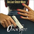 The Last Street Novel Lib/E - Omar Tyree