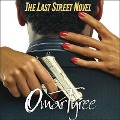 Cover-Bild zum Titel 'The Last Street Novel Lib/E' von 'Omar Tyree'