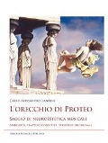 Cover-Bild zum Titel 'L' orecchio di Proteo. Saggio di neuroestetica musicale. Ambiguità, trappole cognitive, strategie decisionali' von 'Carlo Alessandro Landini'
