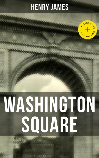 WASHINGTON SQUARE - Henry James