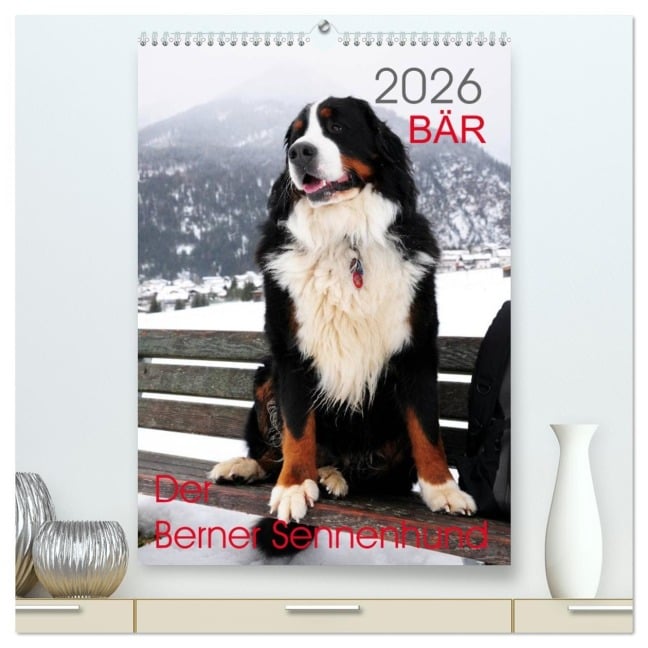 BÄR - Der Berner Sennenhund (hochwertiger Premium Wandkalender 2026 DIN A2 hoch), Kunstdruck in Hochglanz - Sonja Brenner