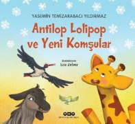 Cover-Bild zum Titel 'Antilop Lolipop ve Yeni Komsular' von 'Yasemin Temizarabaci Yildirmaz'