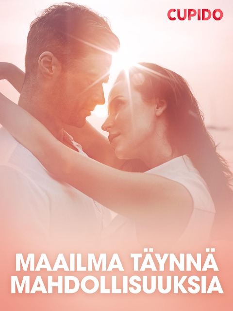 Maailma täynnä mahdollisuuksia - eroottinen novelli - Cupido