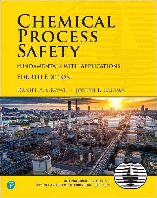 Chemical Process Safety: Fundamentals with Applications - Daniel Crowl, Daniel A. Crowl, Joseph F. Louvar