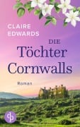Cover-Bild zum Titel 'Die Töchter Cornwalls | Ein mitreißendes Familiengeheimnis an der Küste Cornwalls' von 'Claire Edwards'