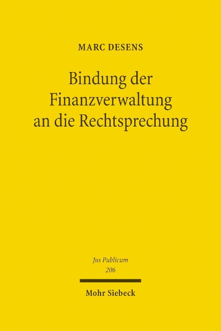 Bindung der Finanzverwaltung an die Rechtsprechung - Marc Desens